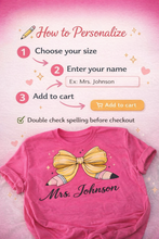 Load image into Gallery viewer, Personalized Teacher Shirt – Custom Name Teacher Tee – Back to School Shirt – Teacher Gift – Cute Teacher Bow Shirt